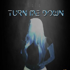 Turn Me Down