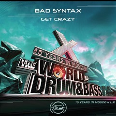 Bad Syntax - Get Crazy (clip) / 10 years WODNB in Moscow - Formation Records