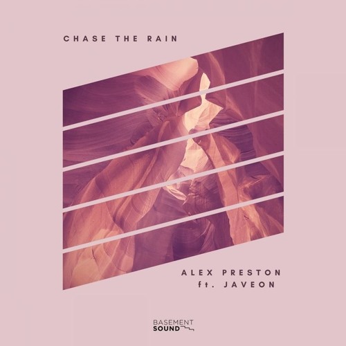 Alex Preston ft Javeon - Chase The Rain (Paragon Remix)