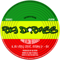 I&I Crew ft. Smokah Dee – I&I [Big Dabass Recordings 003-10']
