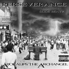 PERSERVERANCE - Apokalips The Archangel Produced by Slide Beatz
