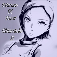 Clientele 2 | Hanzo x Dust