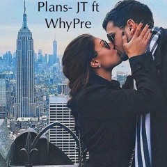 Plans- JT X WhyPre