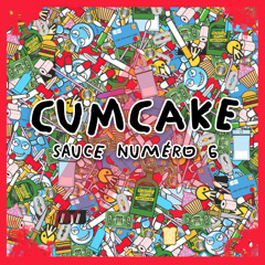 Cum Cake sauce numéro 6 - Le truand