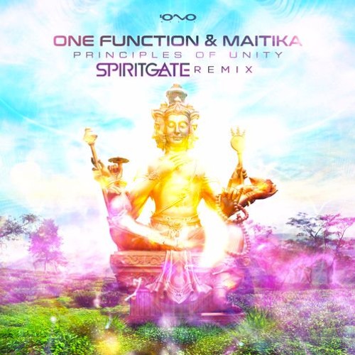 One Function & Maitika - Principles of Unity (Spirit Gate Remix) Soon on Iono Music