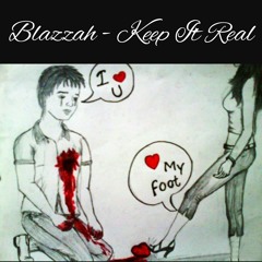 Blazzah - Keep It Real (RejectedPerfection)