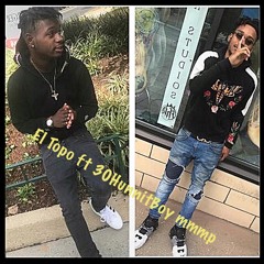 El Topo ft 30Hunnitboy