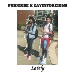 PVRXDISE X ZayInForeigns - Lately