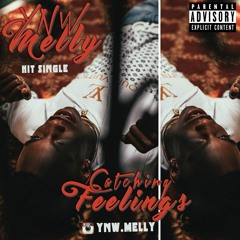 YNW Melly - Catching Feelings (Audio) Prod By; SMKEXCLSV
