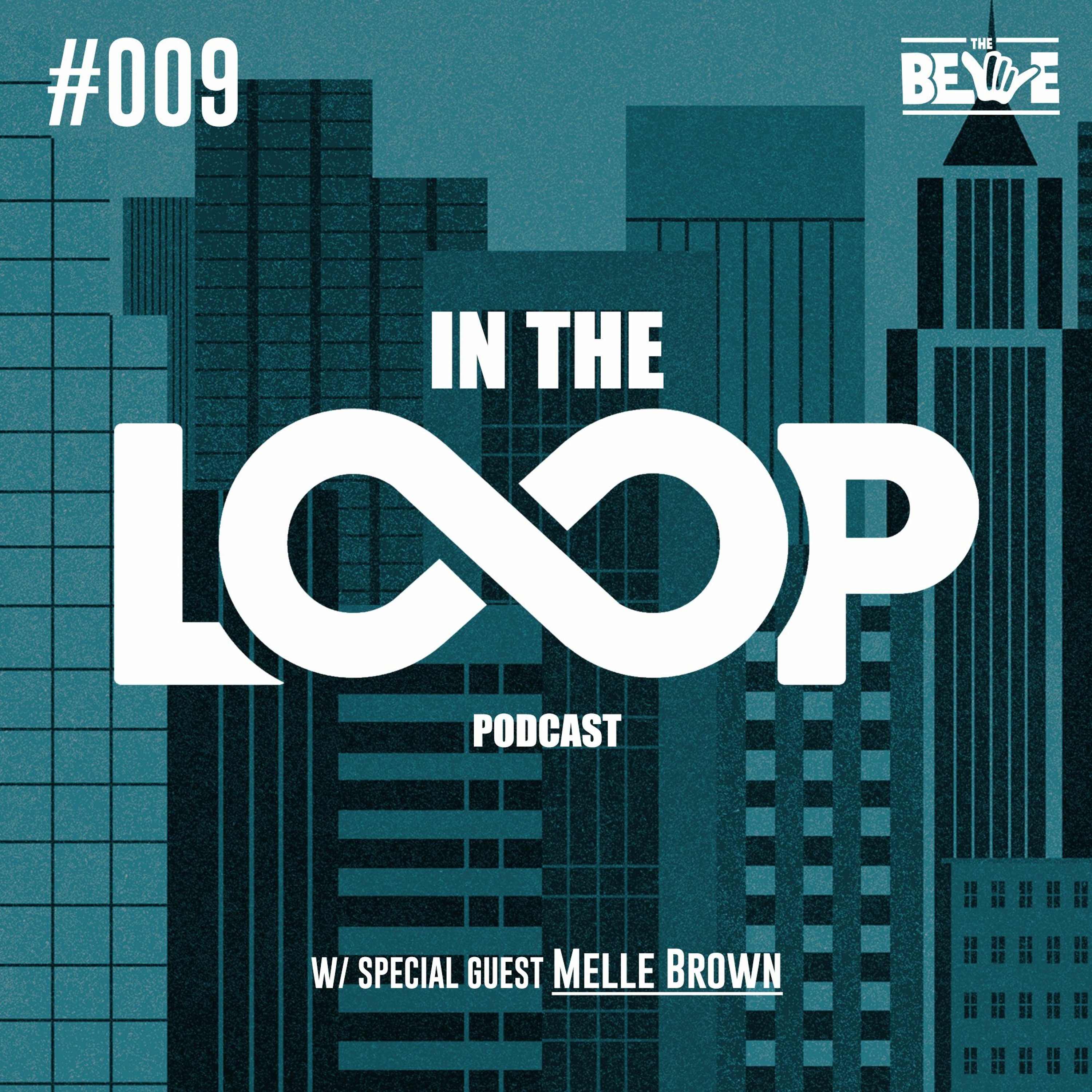 In The Loop Podcast - Episode 9 (w/ Melle Brown) #InTheLoopPodcast episode artwork