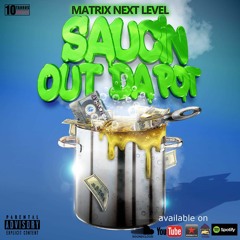 SAUCIN OUT THE POT--MATRIX