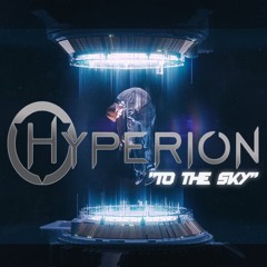 To The Sky - ( HYPERION ORIGINAL)