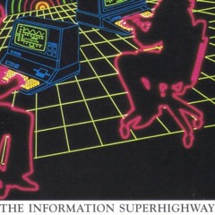 INFORMATION SUPER HIGHWAY (INTERNET SONG)