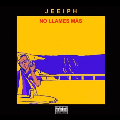 Jeeiph - NO LLAMES MÁS