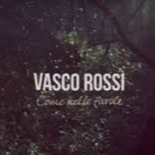 Stream Come Nelle Favole - Vasco Rossi COVER by Salvatore Bove | Listen  online for free on SoundCloud