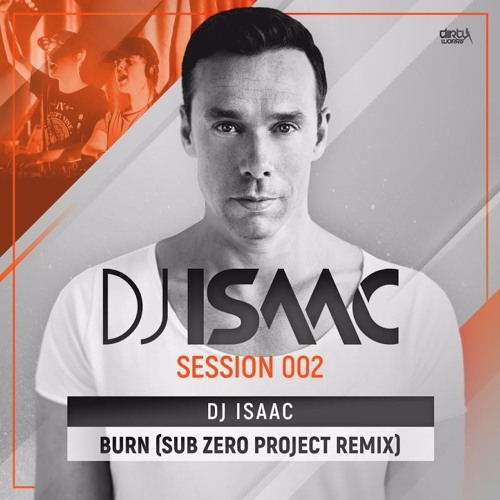 DJ Isaac - Burn (Sub Zero Project Remix)