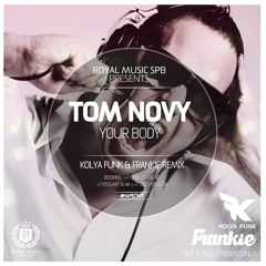 Tom Novy - Your Body (Kolya Funk & Frankie Remix)