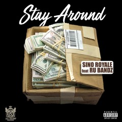 Stay Around feat. Ru Bandz