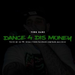 Yung Kane - Dance 4 Dis Money