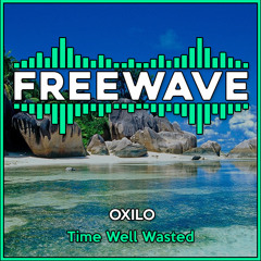 OXILO - Time Well Wasted