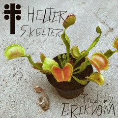 Helter Skelter prod. by Erik Dom