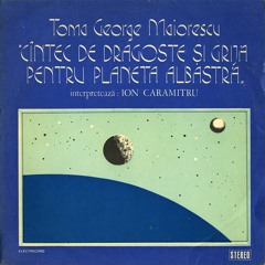 Toma George Maiorescu - Cîntec de dragoste și grijă pentru planeta albastră