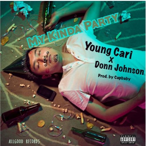 Young Cari x Donn Johnson - My Kinda Party (Prod by CapBabyProductions)