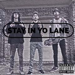 Stay In Yo Lane (Ft. Yung Gub & Yung A)