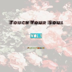 Touch Your Soul Vol.1 (Album Preview)