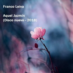 Aquel Jazmín  (Adelanto Disco Nuevo 2018)