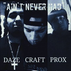 Ain't Never Had ft. Daze & Craft prod. by MannyMade