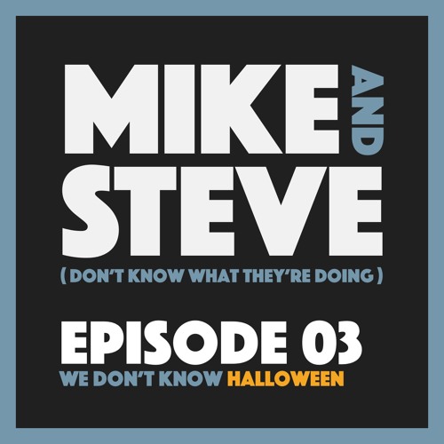 Episode 03 - We Don't Know Halloween
