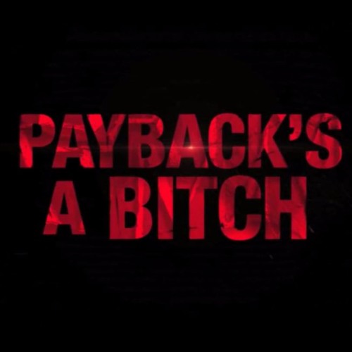 Payback's A Bitch