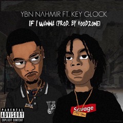 YBN Nahmir Feat. Key Glock "If I Wanna" (Prod by Hoodzone)