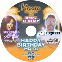 Macao Presents Happy Birthday Mr Dj 2017 (22-10-2017) By JM Grana