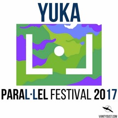 You PIay I Write [11] — Yuka @ Paral·lel Festival 2017 (3h exclusive set)
