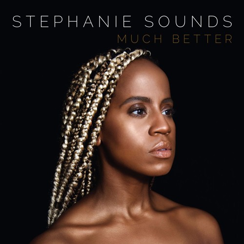 Much Better Album - Stephanie Sounds
