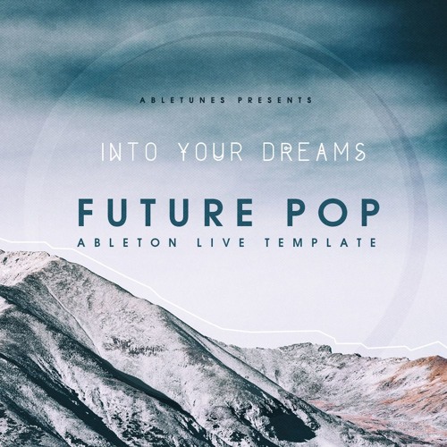 Future Pop Ableton Template "Into Your Dreams"