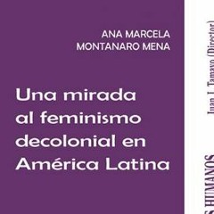 «Una mirada al feminismo decolonial en Ámerica Latina»