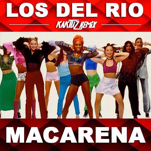 Stream Los Del Rio - Macarena (KaktuZ Remix)[For free download click Buy]  by DJ KaktuZ | Listen online for free on SoundCloud