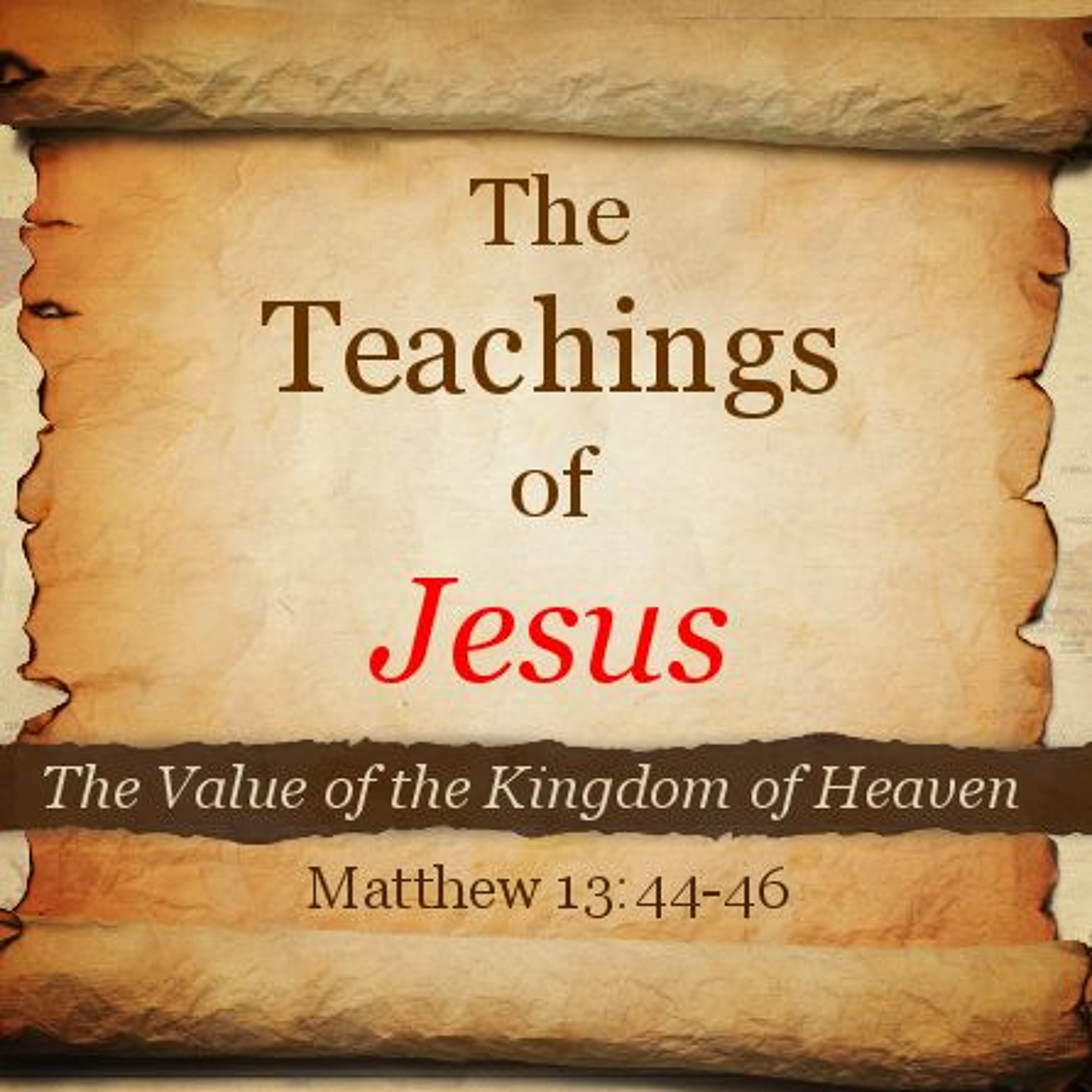 The Teaching of Jesus: The Value of the Kingdom of Heaven episode artwork
