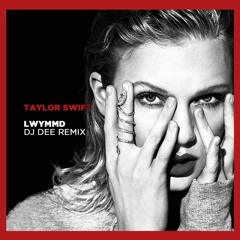 Taylor Swift - LWYMMD (DJ DEE Remix) - preview / FREE DOWNLOAD