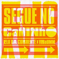 Segue No Caminho w/ Elo da Corrente (rap version)