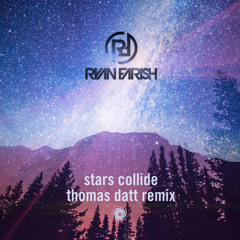 Ryan Farish - Stars Collide (Thomas Datt Remix)