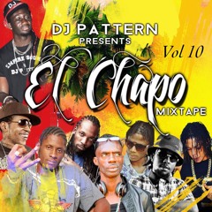 EL CHAPO Mix By DJ Pattern Vol 10