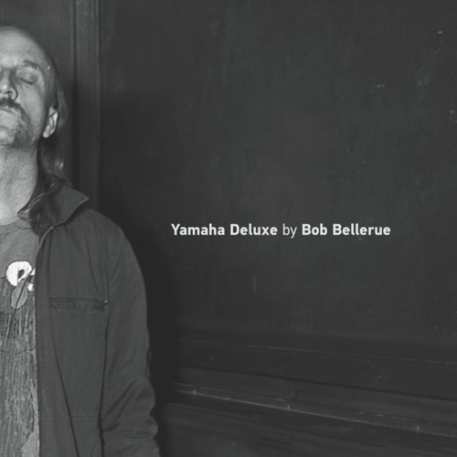 BOB BELLERUE - YAMAHA DELUXE (iDEAL142 2xCD Excerpt)