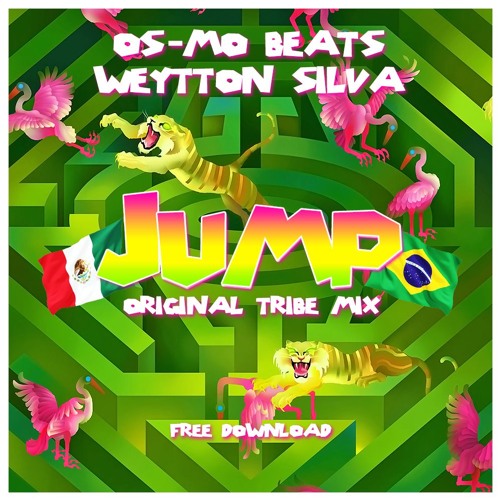 DJ.Os-Mo Beat's! & Weytton Silva - Jump [Original Tribe Mix 2017!] FREE DOWNLOAD !!!!!