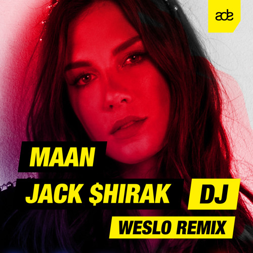 Maan & Jack $hirak - DJ (Weslo Remix)