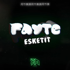 Fayte - Esketit (Riddim Network Exclusive) Free Download