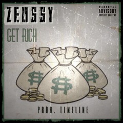 Get Rich-Zeussy(Prod.Timeline)